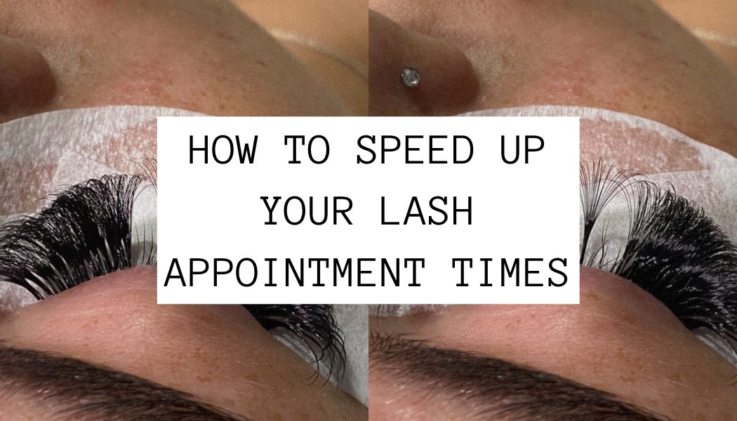 How To Speed Up Your Lash Appointment Times
